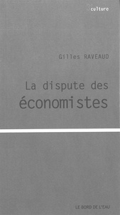 Gilles Raveaud - La dispute des économistes.