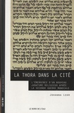 Johanna Lehr - La Thora dans la cité - L'émergence d'un nouveau judaïsme religieux après la seconde guerre mondiale.