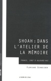 Florence Schneider - Shoah : dans l'atelier de la mémoire - France, 1987 à aujourd'hui.