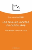 Jean-Marie Harribey - Les feuilles mortes du capitalisme - Chroniques de fin de cycle.