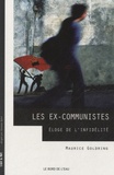 Maurice Goldring - Les ex-communistes - Eloge de l'infidélité.