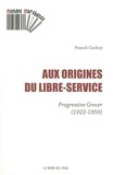 Franck Cochoy - Aux origines du libre-service - Progressive Grocer (1922-1959).