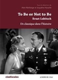 Alain Kleinberger et Jacqueline Nacache - To be or not to be, Ernst Lubitsch - Un classique dans l'histoire.