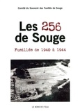  Comité souvenir fusillés Souge - Les 256 de Souge - Fusillés de 1940 à 1944.