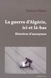 Béatrice Fleury - La guerre d'Algérie, ici et là-bas - Histoires d'anonymes.