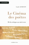 Carole Aurouet - Le Cinéma des poètes - De la critique au ciné-texte.