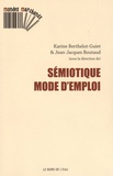 Karine Berthelot-Guiet et Jean-Jacques Boutaud - Sémiotique, mode d'emploi.