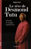 Sophie Pons - Le rêve de Desmond Tutu - Miracles et mirages sud-africains.