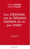 Thomas Amadieu et Nicolas Framont - Les citoyens ont de bonnes raisons de ne pas voter.