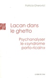 Patricia Gherovici - Lacan dans le ghetto : psychanalyser le "syndrome portoricain".
