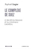 Raphaël Liogier - Le complexe de Suez - Le vrai déclin français (et du continent européen).