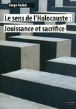 Serge André - Le sens de l'Holocauste : Jouissance et sacrifice.