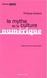 Philippe Godard - Le mythe de la culture numérique.