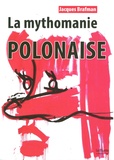 Jacques Brafman - La mythomanie polonaise.