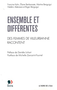 Francine Kahn et Eliane Benbanaste - Ensemble et différentes - Des femmes de Villeurbanne racontent.