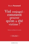 Bruno Ponsenard - Viol conjugal : comment prouver qu'on a été victime ? - Approche juridique et psychologique du viol dans le couple.