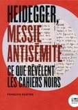 François Rastier - Heidegger, messie antisémite - Ce que révèlent les Cahiers noirs.