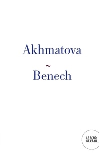 Sophie Benech - Une élégie du Nord d'Anna Akhmatova.