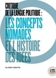 Olivier Christin et Marion Deschamp - Critique de la langue politique - Les concepts nomades et l'histoire des idées.