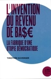 Timothée Duverger - L'invention du revenu de base - La fabrique d'une utopie démocratique.