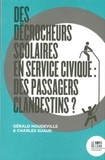 Gérald Houdeville et Charles Suaud - Des décrocheurs scolaires en service civique : des passagers clandestins ?.