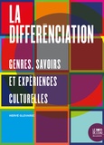 Hervé Glevarec - La différenciation - Genres, savoirs et expériences culturelles.