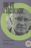 François Dubet - Une vie de sociologue.