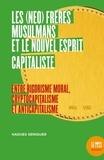 Haouès Séniguer - Les (néo) Frères musulmans et le nouvel esprit capitaliste - Entre rigorisme moral, cryptocapitalisme et anticapitalisme.