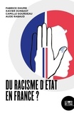 Fabrice Dhume et Xavier Dunezat - Du racisme d’Etat en France ?.