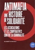 Elisabetta Bucolo - Antimafia, une histoire de solidarité - Les associations et les coopératives contre la criminalité.