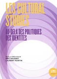 Eric Maigret et Laurent Martin - Les Cultural Studies : au-delà des politiques des identités.