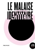 Fred Poché - Le malaise identitaire - Postcolonialisme, philosophie et psychanalyse.