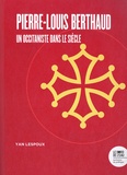 Yan Lespoux - Pierre-Louis Berthaud - Un occitaniste dans le siècle.