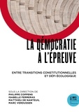 Philippe Coppens et Matthieu de Nanteuil - La démocratie à l'épreuve - Entre transitions constitutionnelles et défi écologique.