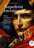 Jean-Dominique Poli - Napoléon inconnu - De la révolution de Corse à l'Europe impériale.