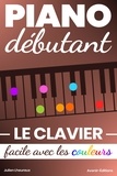 Julien Lheureux - Piano Débutant. Le CLAVIER facile avec les couleurs.