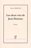 Pierre Berger - Les deux vies de Jean Dutronc.