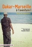 Clara Bernard et Blandine Scherer - Dakar-Marseille à l'aventure ! - Récits de migrations.