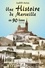 Judith Aziza - Une histoire de Marseille en 90 lieux - 16e-20e siècle.