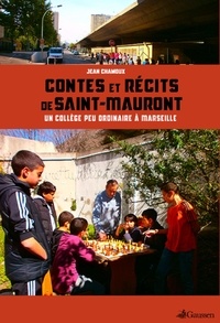 Jean Chamoux - Contes et récits de Saint-Mauront - Un collège peu ordinaire à Marseille.