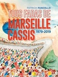Patrick Fancello - Tous fadas de Marseille-Cassis - 1979-2019.