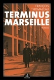 François Thomazeau - Terminus Marseille.