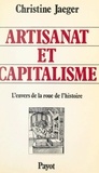 Christine Jaeger et Marc Ferro - Artisanat et capitalisme - L'envers de la roue de l'histoire.