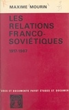 Maxime Mourin - Les relations franco-soviétiques, 1917-1967.