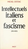 Michel Ostenc - Intellectuels italiens et fascisme (1915-1929).