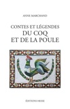 Anne Marchand - Contes et légendes du coq et de la poule.