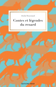 Michel Bournaud - Contes et légendes du renard.