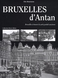 Eric Bournons - Bruxelles d'Antan - Bruxelles à travers la carte postale ancienne.