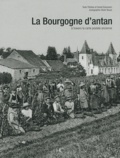 Daniel Dubuisson et Thérèse Dubuisson - La Bourgogne d'antan - A travers la carte postale ancienne.