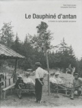 Franck Lecoutre et Olivier Bouze - Le Dauphiné d'antan - A travers la carte postale ancienne.